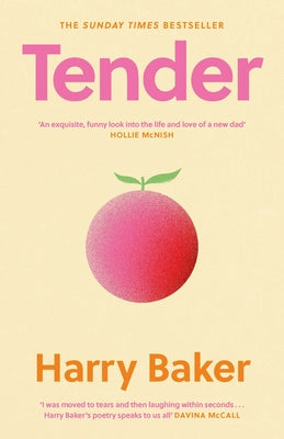 Cover Image for Tender: 100 Poems for the First 100 Days of Life -- Harry Baker, Hardcover