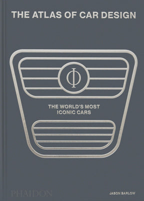 Cover Image for The Atlas of Car Design: The World's Most Iconic Cars -- Jason Barlow, Hardcover