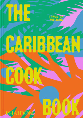 Cover Image for The Caribbean Cookbook -- Rawlston Williams, Hardcover