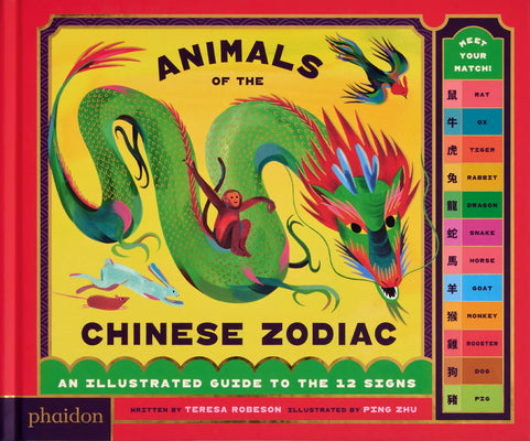 Cover Image for Animals of the Chinese Zodiac: Meet Your Match! an Illustrated Guide to the 12 Signs -- Teresa Robeson, Hardcover