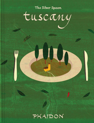 Cover Image for Tuscany: From the Silver Spoon -- The Silver Spoon Kitchen, Hardcover