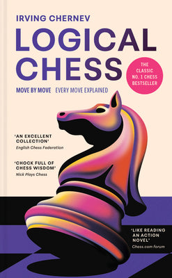 Cover Image for Logical Chess: Move by Move: Every Move Explained -- Irving Chernev, Paperback