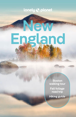 Cover Image for Lonely Planet New England: Plan the Trip of a Lifetime Detailed Itineraries & Maps Insider Tips Covers Boston, Cape Cod, Nantucket and More -- Regis St Louis, Paperback