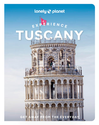 Cover Image for Lonely Planet Experience Tuscany -- Angelo Zinna, Paperback