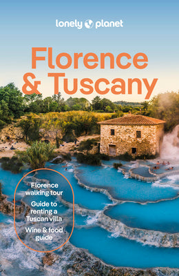 Cover Image for Lonely Planet Florence & Tuscany: Plan the Trip of a Lifetime Detailed Itineraries & Maps Insider Tips Covers Florence, Siena Central and Southern Tus -- Angelo Zinna, Paperback