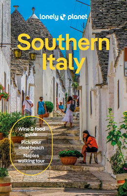 Cover Image for Lonely Planet Southern Italy: Plan the Trip of a Lifetime Detailed Itineraries & Maps Insider Tips Covers Naples & Campania, Puglia, Calabria & Basili -- Cristian Bonetto, Paperback
