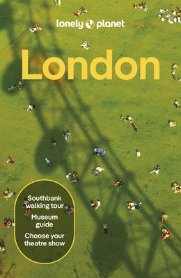 Cover Image for Lonely Planet London: Plan the Trip of a Lifetime Detailed Itineraries & Maps Insider Tips Covers Tower of London, Big Ben, Buckingham Palace and More -- Jade Bremner, Paperback