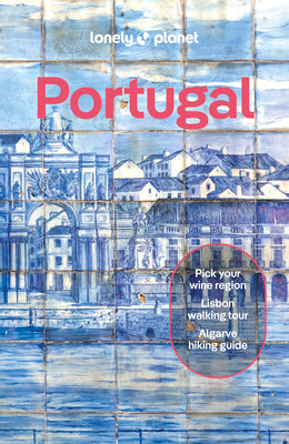 Cover Image for Lonely Planet Portugal: 2025 - 2026 Travel Guide Plan the Trip of a Lifetime Detailed Itineraries & Maps Insider Tips Covers Lisbon, Algarve, Alentejo -- Joana Taborda, Paperback