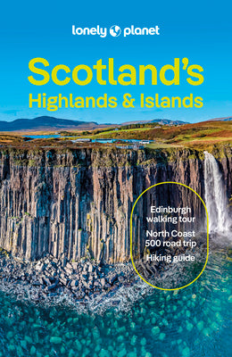 Cover Image for Lonely Planet Scotland's Highlands & Islands: Plan the Trip of a Lifetime Detailed Itineraries & Maps Insider Tips Covers Southern Highlands & Islands -- Joseph Reaney, Paperback