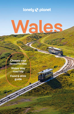 Cover Image for Lonely Planet Wales: Plan the Trip of a Lifetime Detailed Itineraries & Maps Insider Tips Covers Cardiff, Brecon Beacons & Southeast Wales, Swansea an -- Amy Pay, Paperback