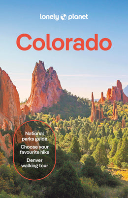 Cover Image for Lonely Planet Colorado: Plan the Trip of a Lifetime Detailed Itineraries & Maps Insider Tips Covers Denver, Boulder, Rocky Mountain National Park and -- Liza Prado, Paperback