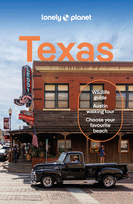 Cover Image for Lonely Planet Texas: Plan the Trip of a Lifetime Detailed Itineraries & Maps Insider Tips Covers Austin, San Antonio & the Hill Country, Dallas and Mo -- Regis St Louis, Paperback