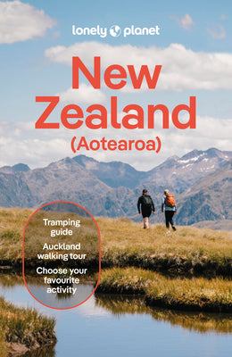 Cover Image for Lonely Planet New Zealand: 2025 - 2026 Travel Guide Plan the Trip of a Lifetime Detailed Itineraries & Maps Insider Tips Covers Auckland, Queenstown, -- Brett Atkinson, Paperback