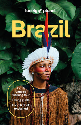 Cover Image for Lonely Planet Brazil: Plan the Trip of a Lifetime Detailed Itineraries & Maps Insider Tips Covers Rio, the Amazon, and Brazilâ (Tm)S Hidden Gems and M -- Trent Holden, Paperback