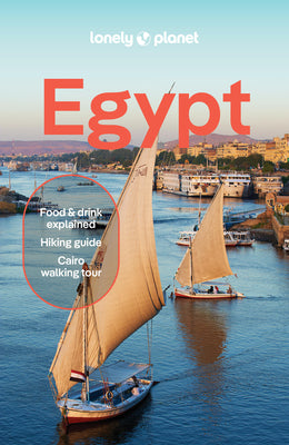 Cover Image for Lonely Planet Egypt: Plan the Trip of a Lifetime Detailed Itineraries & Maps Insider Tips Covers Great Pyramid, Luxor, Siwa Oasis and More -- Sanad Tabbaa, Paperback
