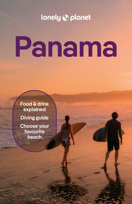 Cover Image for Lonely Planet Panama: Plan the Trip of a Lifetime Detailed Itineraries & Maps Insider Tips Covers Panama City, Bocas del Toro, Darien and More -- Rosie Bell, Paperback