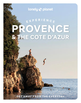 Cover Image for Lonely Planet Experience Provence & the Cote d'Azur -- Anna Richards, Paperback