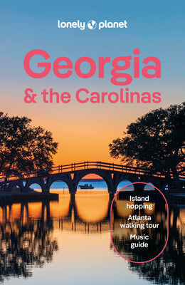 Cover Image for Lonely Planet Georgia & the Carolinas -- Amy C. Balfour, Paperback