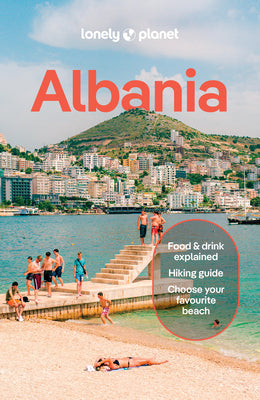 Cover Image for Lonely Planet Albania: Plan the Trip of a Lifetime Detailed Itineraries & Maps Insider Tips Covers Tirana, Ksamil & Saranda, Shkodra and More -- Joel Balsam, Paperback