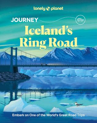 Cover Image for Lonely Planet Journey Iceland's Ring Road -- Anthony Ham, Paperback