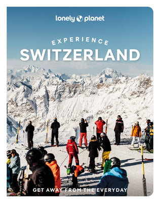 Cover Image for Lonely Planet Experience Switzerland -- Nicola Williams, Paperback