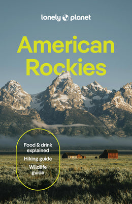 Cover Image for Lonely Planet American Rockies: Plan the Trip of a Lifetime Detailed Itineraries & Maps Insider Tips Covers Colorado, Wyoming, Nevada, Grand Canyon Na -- Christopher Pitts, Paperback