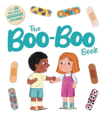 Cover Image for The Boo-Boo Book: An Interactive Storybook with 36 Reusable Bandage Stickers -- Igloobooks, Board Books