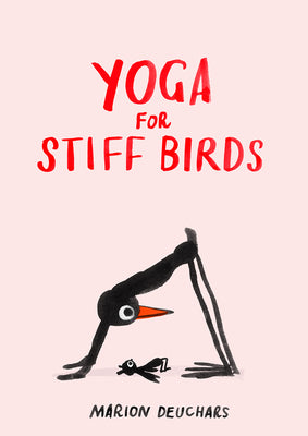 Cover Image for Yoga for Stiff Birds: An Illustrated Approach to Positions, Poses, and Meditations -- Marion Deuchars, Hardcover