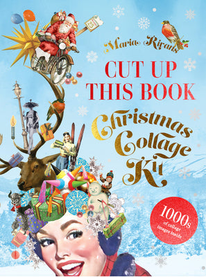 Cover Image for Cut Up This Book: Christmas Collage Kit -- Maria Rivans, Paperback