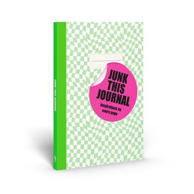 Cover Image for Junk This Journal: Inspirations on Every Page -- Eleanor Blatherwick, Paperback