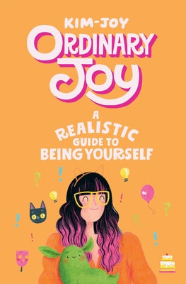 Cover Image for Ordinary Joy: A Realistic Guide to Being Yourself -- Kim-Joy, Hardcover