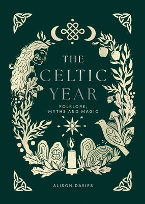 Cover Image for The Celtic Year: Folklore, Myths and Magic -- Alison Davies, Hardcover