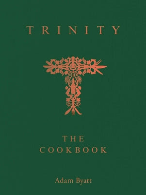 Cover Image for Trinity: The Cookbook: Behind the Door -- Adam Byatt, Hardcover