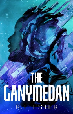 Cover Image for The Ganymedan -- R. T. Ester, Paperback