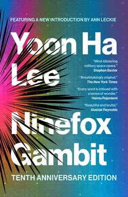 Cover Image for Ninefox Gambit: Tenth Anniversary Edition -- Yoon Ha Lee, Paperback