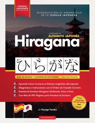 Cover Image for Aprender el Alfabeto Japonés - Hiragana, para Principiantes: Guía de Estudio Fácil, Paso a Paso, y Libro de Práctica de Escritura. Aprende Japonés y C -- George Tanaka, Paperback