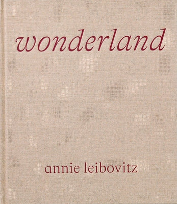 Cover Image for Wonderland -- Annie Leibovitz, Hardcover