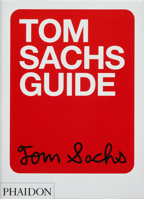 Cover Image for Tom Sachs Guide -- Tom Sachs, Paperback