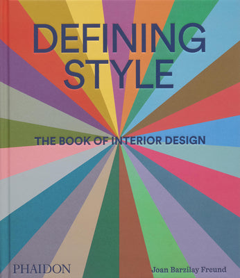 Cover Image for Defining Style: The Book of Interior Design -- Joan Barzilay Freund, Hardcover
