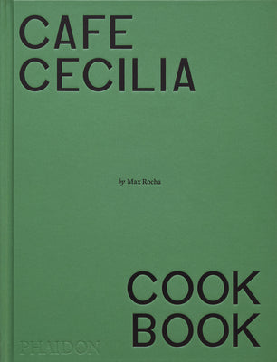 Cover Image for Café Cecilia Cookbook -- Max Rocha, Hardcover