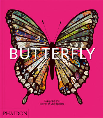 Cover Image for Butterfly: Exploring the World of Lepidoptera -- Phaidon Editors, Hardcover