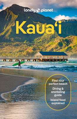 Cover Image for Lonely Planet Kauai: Plan the Trip of a Lifetime Detailed Itineraries & Maps Insider Tips Covers Lihu'e, Kapa'a & the East Side, Hanalei & the North S -- Ashley Harrell, Paperback