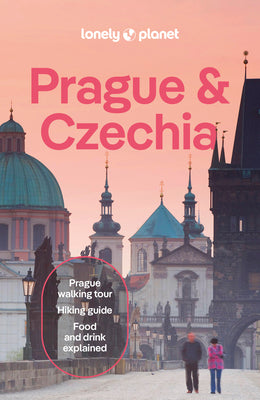 Cover Image for Lonely Planet Prague & Czechia: Plan the Trip of a Lifetime Detailed Itineraries & Maps Insider Tips Covers Prague, Bohemia, Moravia and More -- Mark Baker, Paperback