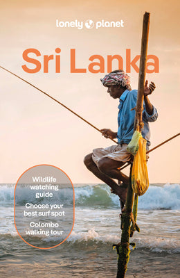 Cover Image for Lonely Planet Sri Lanka: Plan the Trip of a Lifetime Detailed Itineraries & Maps Insider Tips Covers Colombo, the South, the Hill Country, the Ancient -- Bradley Mayhew, Paperback