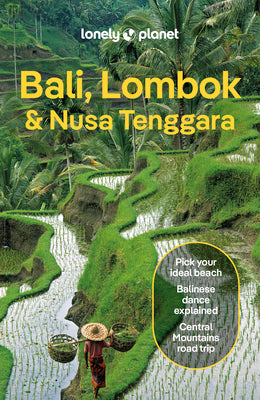 Cover Image for Lonely Planet Bali, Lombok & Nusa Tenggara: Plan the Trip of a Lifetime Detailed Itineraries & Maps Insider Tips Covers Canggu, Ubud, Lombok and More -- Ryan Ver Berkmoes, Paperback