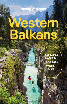 Cover Image for Lonely Planet Western Balkans: Plan the Trip of a Lifetime Detailed Itineraries & Maps Insider Tips Covers Croatia, Slovenia, Montenegro, Albania, Ser -- Vesna Maric, Paperback