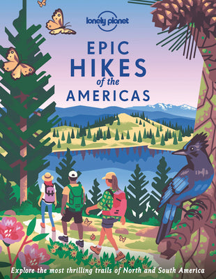 Cover Image for Lonely Planet Epic Hikes of the Americas: 200 Amazing Treks & Trails Travel Planning Tips & Advice Easy & Challenging Adventures Beautiful Photography -- Lonely Planet, Hardcover