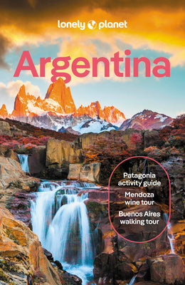 Cover Image for Lonely Planet Argentina: Plan the Trip of a Lifetime Detailed Itineraries & Maps Insider Tips Covers Buenos Aires, Iguazu, Mendoza and More -- Isabel Albiston, Paperback