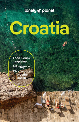 Cover Image for Lonely Planet Croatia: 2026 - 2027 Travel Guide Plan the Trip of a Lifetime Detailed Itineraries & Maps Insider Tips Covers Dubrovnik, Split, Zagreb, -- Anja Mutic, Paperback