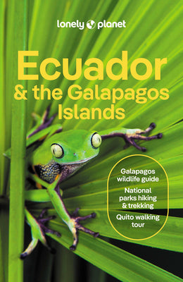 Cover Image for Lonely Planet Ecuador & the Galapagos Islands: Plan the Trip of a Lifetime Detailed Itineraries & Maps Insider Tips Covers Quito, Northern Highlands, -- Wendy Yanagihara, Paperback